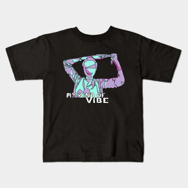 My kind of VIBE Kids T-Shirt by Kikabreu